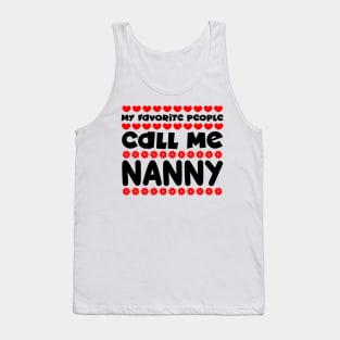 My favorite people call me nanny Tank Top